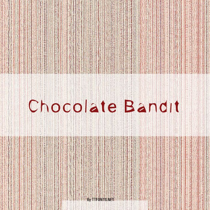Chocolate Bandit example